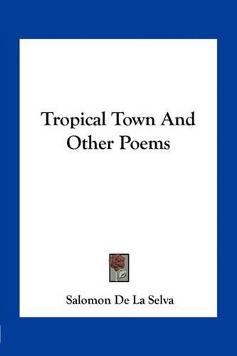 Cover image for Tropical Town and Other Poems