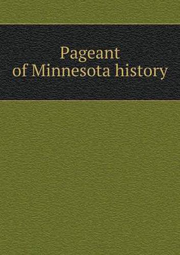 Cover image for Pageant of Minnesota history