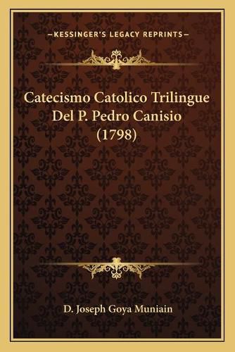 Cover image for Catecismo Catolico Trilingue del P. Pedro Canisio (1798)