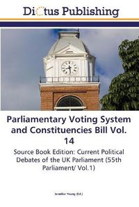 Cover image for Parliamentary Voting System and Constituencies Bill Vol. 14