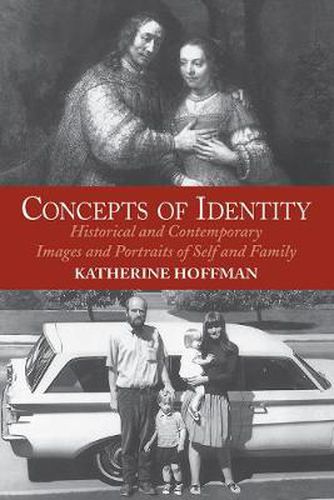 Cover image for Concepts Of Identity: Historical And Contemporary Images And Portraits Of Self And Family