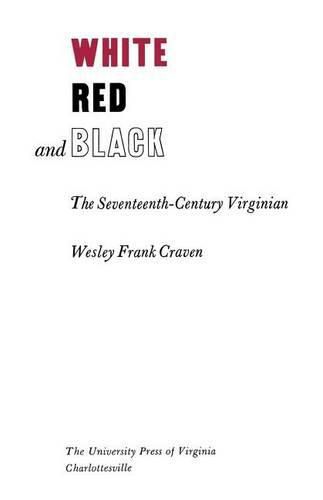 White, Red and Black: The Seventeenth-Century Virginian