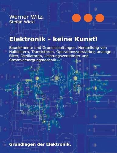 Cover image for Elektronik - keine Kunst!: Grundlagen der Elektronik.