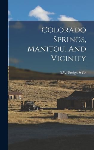 Cover image for Colorado Springs, Manitou, And Vicinity