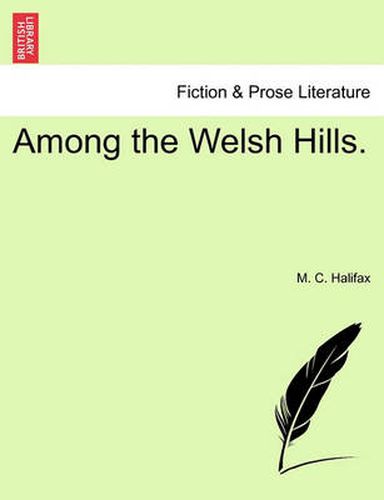 Cover image for Among the Welsh Hills.