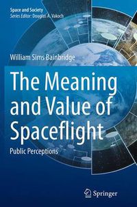 Cover image for The Meaning and Value of Spaceflight: Public Perceptions