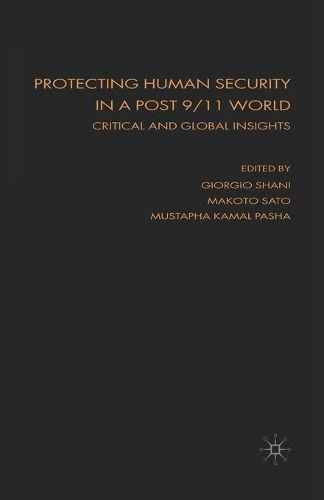 Cover image for Protecting Human Security in a Post 9/11 World: Critical and Global Insights