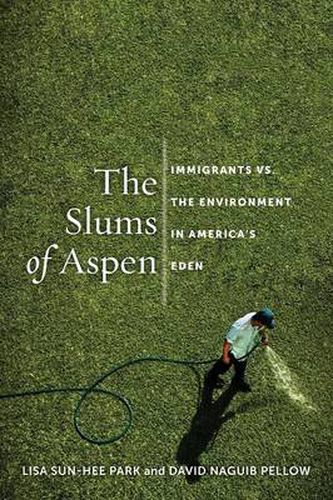 Cover image for The Slums of Aspen: Immigrants vs. the Environment in America's Eden