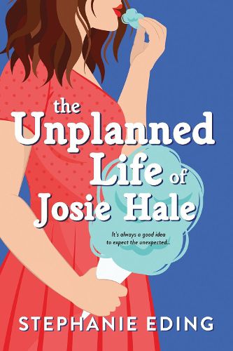 Cover image for The Unplanned Life of Josie Hale