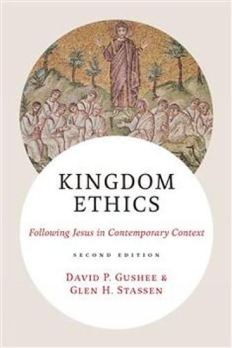 Kingdom Ethics, 2nd Edition: Following Jesus in Contemporary Context