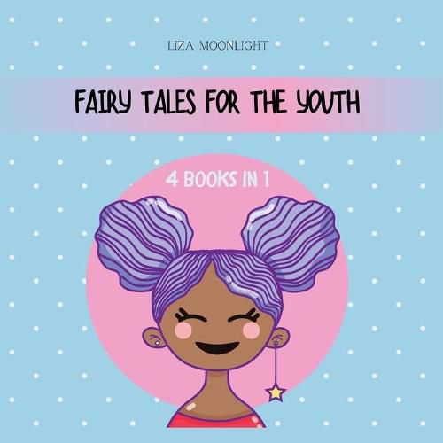 Fairy Tales for the Youth: 4 Books in 1