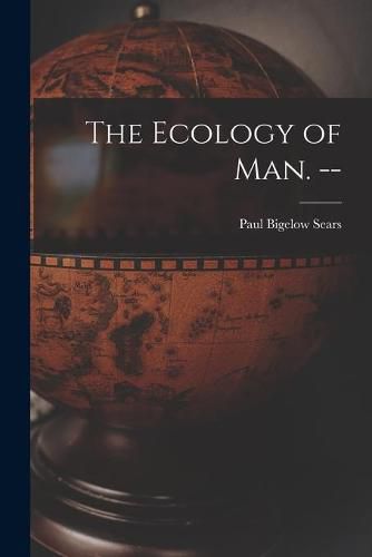 Cover image for The Ecology of Man. --