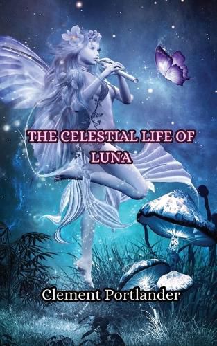 The Celestial Life of Luna