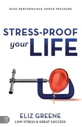 Stress-Proof Your Life: High Performance Under Pressure