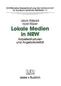 Cover image for Lokale Medien in Nrw: Anbieterstrukturen Und Angebotsvielfalt