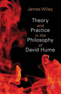 Cover image for Theory and Practice in the Philosophy of David Hume