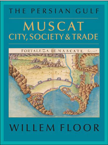 Cover image for Persian Gulf: Muscat City, Society & Trade