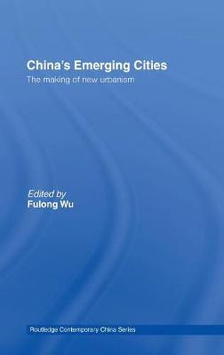 Cover image for China's Emerging Cities: The Making of New Urbanism