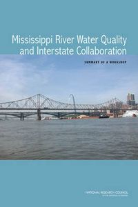 Cover image for Mississippi River Water Quality and Interstate Collaboration: Summary of a Workshop