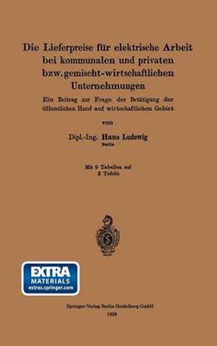 Cover image for Die Lieferpreise Fur Elektrische Arbeit Bei Kommunalen Und Privaten Bzw. Gemischt-Wirtschaftlichen Unternehmungen: Ein Beitrag Zur Frage Der Betatigung Der OEffentlichen Hand Auf Wirtschaftlichem Gebiet