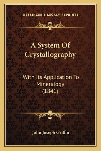 A System of Crystallography: With Its Application to Mineralogy (1841)