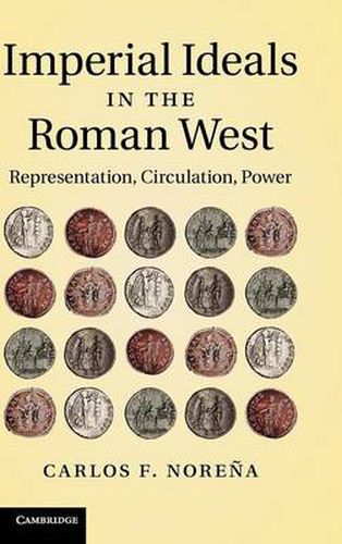 Cover image for Imperial Ideals in the Roman West: Representation, Circulation, Power