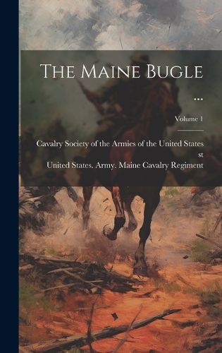 Cover image for The Maine Bugle ...; Volume 1