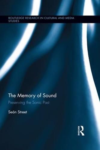 Cover image for The Memory of Sound: Preserving the Sonic Past