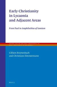 Cover image for Early Christianity in Lycaonia and Adjacent Areas: From Paul to Amphilochius of Iconium