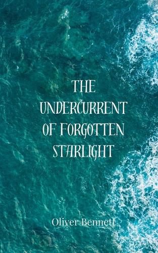 Cover image for The Undercurrent of Forgotten Starlight