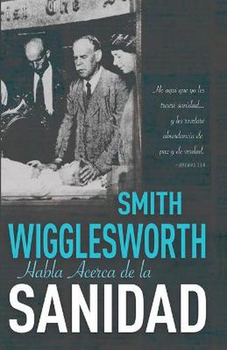 Cover image for Smith Wigglesworth Habla Acerca de la Sanidad