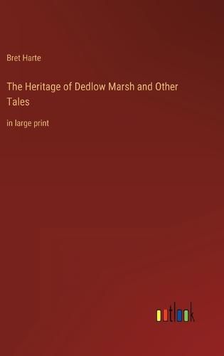 Cover image for The Heritage of Dedlow Marsh and Other Tales