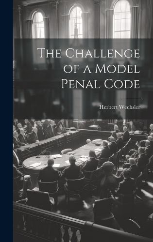 Cover image for The Challenge of a Model Penal Code