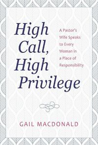 Cover image for High Call, High Privilege