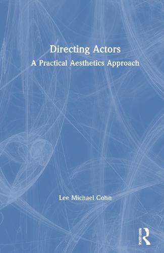 Directing Actors: A Practical Aesthetics Approach