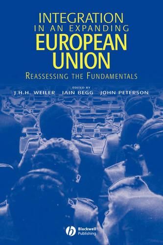 Cover image for Integration in an Expanding European Union: Reassessing the Fundamentals