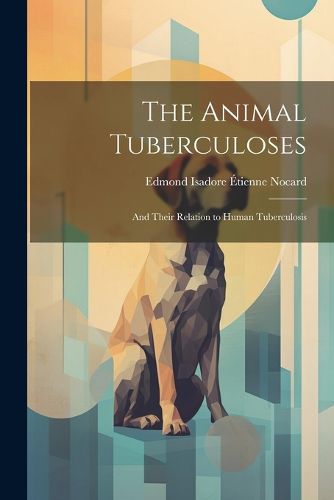 Cover image for The Animal Tuberculoses