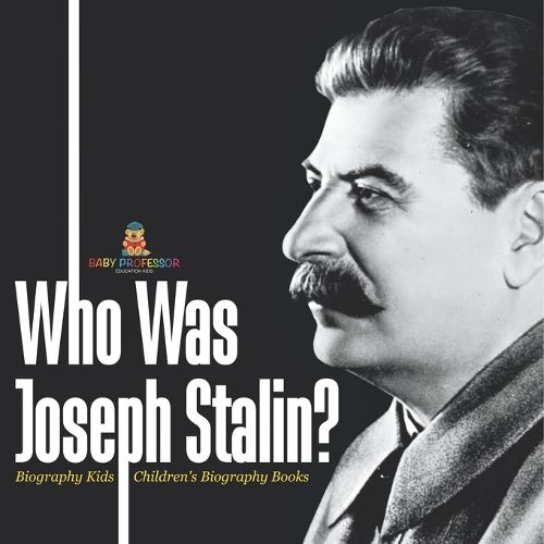 Cover image for Who Was Joseph Stalin? - Biography Kids Children's Historical Biographies