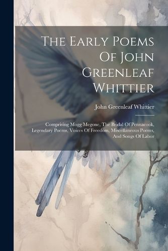 Cover image for The Early Poems Of John Greenleaf Whittier