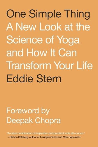 Cover image for One Simple Thing: A New Look at the Science of Yoga and How It Can Transform Your Life