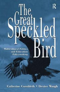 Cover image for The Great Speckled Bird: Multicultural Politics and Education Policymaking