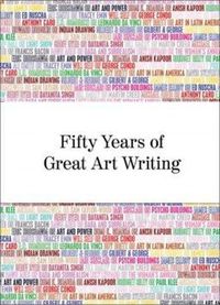 Cover image for Fifty Years of Great Art Writing: From the Hayward Gallery