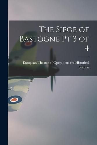 Cover image for The Siege of Bastogne Pt 3 of 4