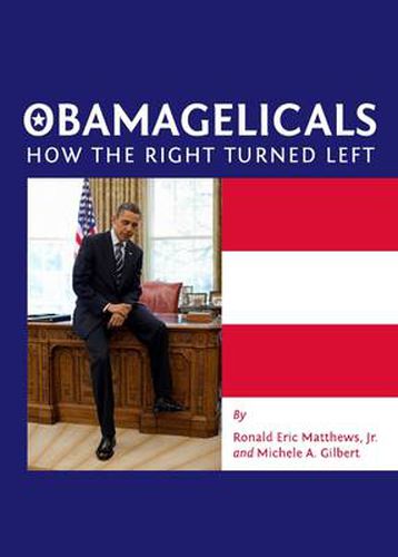 Cover image for Obamagelicals: How the Right Turned Left