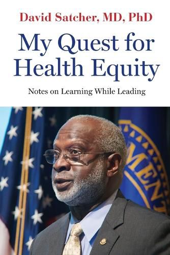 Cover image for My Quest for Health Equity: Notes on Learning While Leading