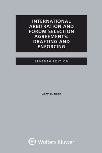 Cover image for International Arbitration and Forum Selection Agreements, Drafting and Enforcing