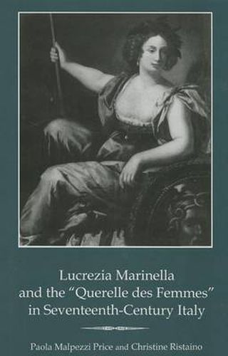 Cover image for Lucrezia Marinella and the 'Querelle des Femmes' in Seventeenth-Century Italy