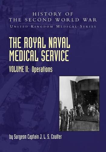 Cover image for The Royal Naval Medical Service Volume II Operations