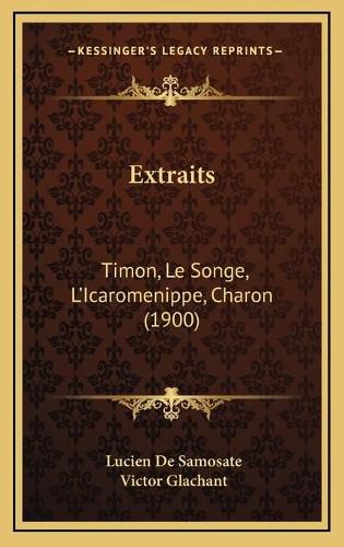 Extraits: Timon, Le Songe, L'Icaromenippe, Charon (1900)