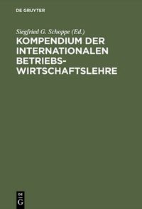 Cover image for Kompendium der Internationalen Betriebswirtschaftslehre